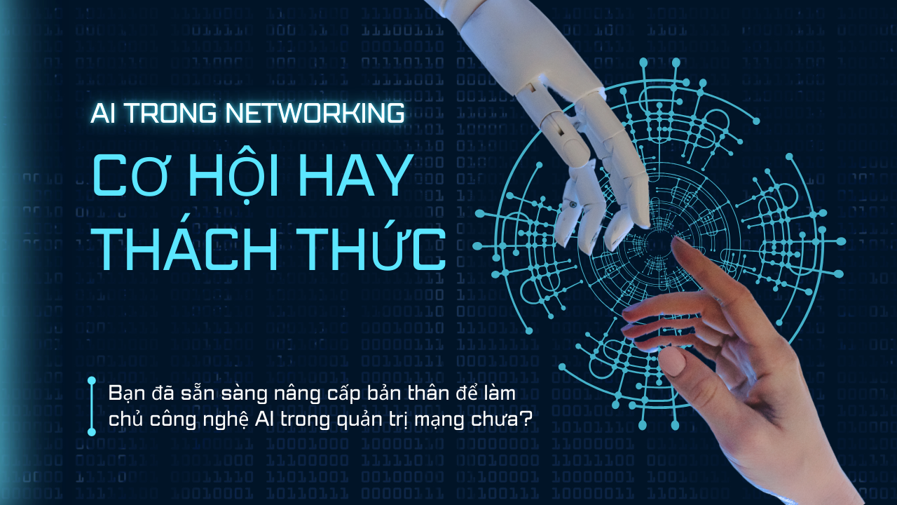 AI Trong Quản Trị Mạng: Công Cụ Đắc Lực Hay Thách Thức Mới Cho IT?