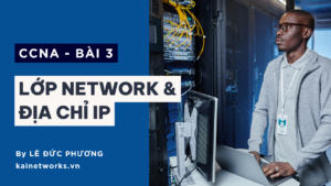 Bài 3 : Chi tiết các lớp trong Mô hình tham chiếu – Network