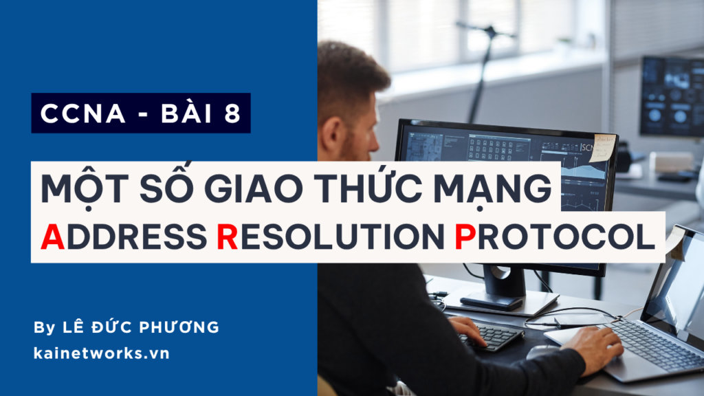 Bài 8 : Một số giao thức mạng – ARP