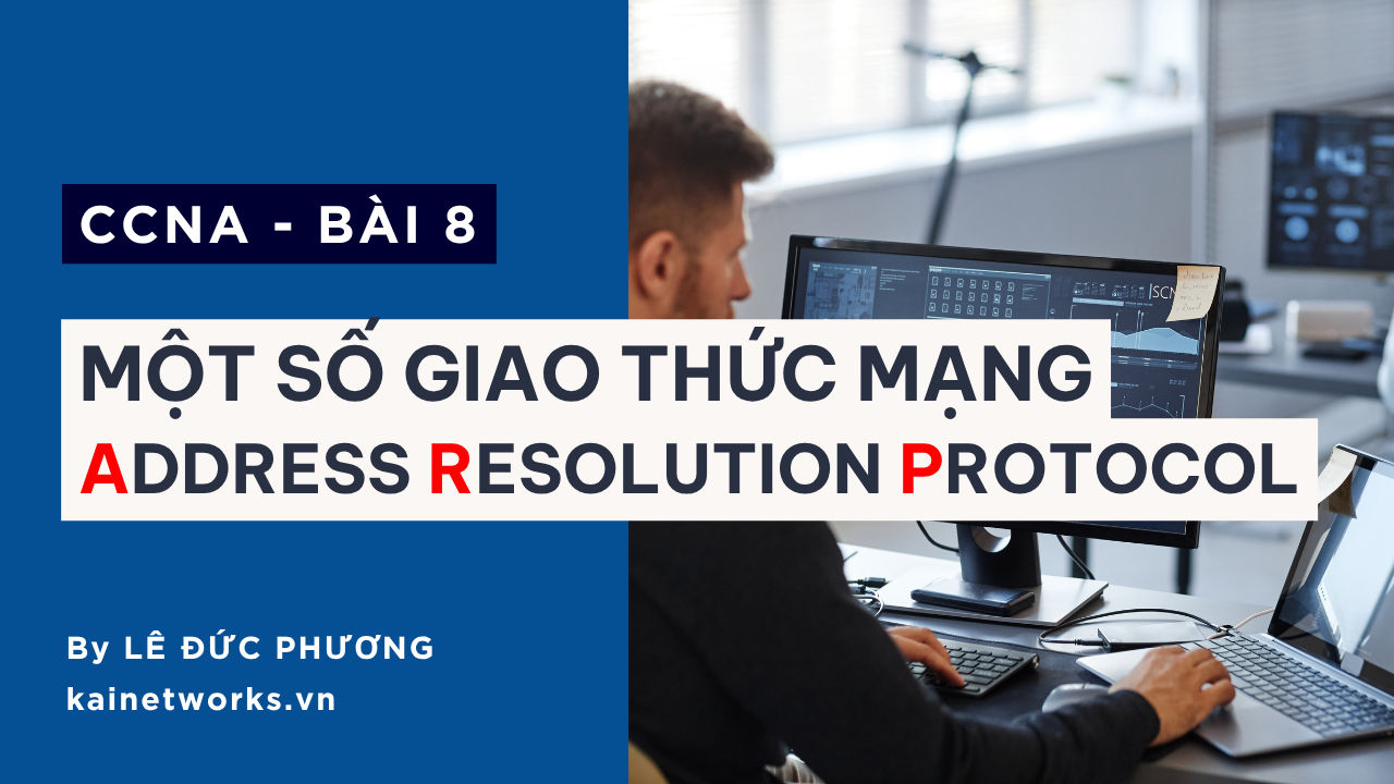 Bài 8 : Một số giao thức mạng – ARP